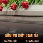 Nằm Mơ Thấy Quan Tài - Dấu Hiệu Tâm Linh, Mở Khóa Tương Lai